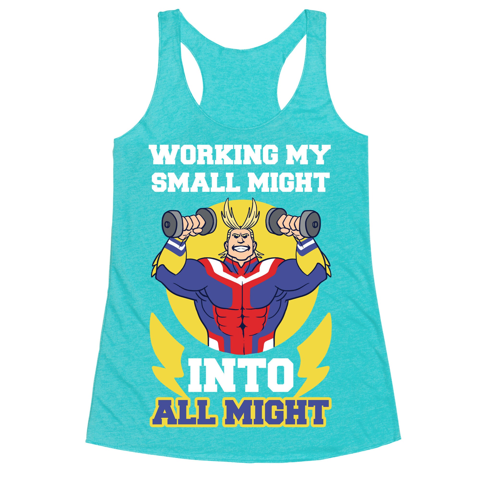 Working My Small Might Into All Might - My Hero Academia Racerback Tank